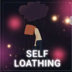 self-loathing